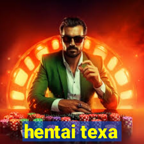 hentai texa